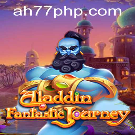 Exploring the Magic of Aladdin: The Thrilling World of AH77